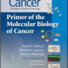 Cancer: Principles & Practice of Oncology Primer of the Molecular Biology of Cancer