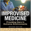 Improvised Medicine: Providing Care in Extreme Environments, 2nd edition 2nd Edition
