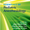 Essentials of Pediatric Anesthesiology 1st Edition