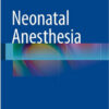 Neonatal Anesthesia 2015th Edition