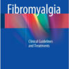 Fibromyalgia: Clinical Guidelines and Treatments 2015th Edition