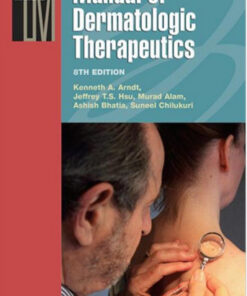 Manual of Dermatologic Therapeutics (Lippincott Manual Series (Formerly known as the Spiral Manual Series)) Eighth Edition