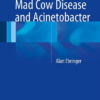 Multiple Sclerosis, Mad Cow Disease and Acinetobacter 2015th Edition