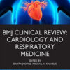 BMJ Clinical Review: Cardiology and Respiratory Medicine (BMJ Clinical Review Series)