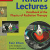 Khan's Lectures: Handbook of the Physics of Radiation Therapy Edition