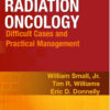Radiation Oncology: Difficult Cases and Practical Management 1st Edition