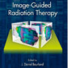 Image-Guided Radiation Therapy (Imaging in Medical Diagnosis and Therapy) 1st Edition