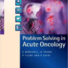 Problem Solving in Acute Oncology 1st Edition