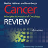 DeVita, Hellman, and Rosenberg's Cancer, Principles and Practice of Oncology: Review Fourth Edition