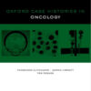 Oxford Case Histories in Oncology 1st Edition