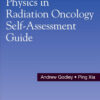Physics in Radiation Oncology Self-Assessment Guide 1st Edition
