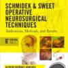 Schmidek and Sweet - Operative Neurosurgical Techniques Indications, Methods and Results 6th Edition