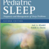 A Clinical Guide to Pediatric Sleep: Diagnosis and Management of Sleep Problems Third Edition