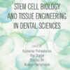 Stem Cell Biology and Tissue Engineering in Dental Sciences 1st Edition