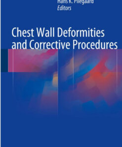 Chest Wall Deformities and Corrective Procedures 1st ed. 2016 Edition