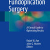 Fundoplication Surgery: A Clinical Guide to Optimizing Results 1st ed. 2016 Edition