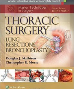 Master Techniques in Surgery: Thoracic Surgery: Lung Resections, Bronchoplasty 1st Edition