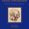 Facial Topography: Clinical Anatomy of the Face  Edition