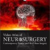 Video Atlas of Neurosurgery: Contemporary Tumor and Skull Base Surgery, 1e