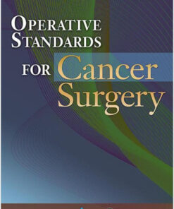 Operative Standards for Cancer Surgery: Volume I: Breast, Lung, Pancreas, Colon First Edition