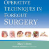 Operative Techniques in Foregut Surgery First Edition
