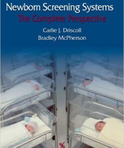 Newborn Screening Systems: The Complete Perspective 1st Edition