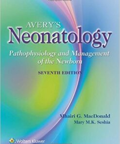 Avery's Neonatology: Pathophysiology and Management of the Newborn Seventh Edition