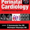 Perinatal Cardiology: A Multidisciplinary Approach: A Multidisciplinary Approach
