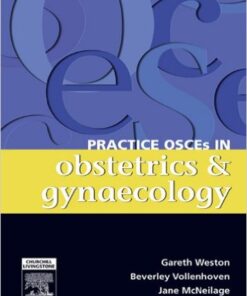 Practice OSCEs in Obstetrics & Gynaecology: A Guide for the Medical Student and MRANZCOG exams, 1e
