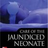 Care of the Jaundiced Neonate 1st Edition