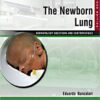 The Newborn Lung: Neonatology Questions and Controversies 2nd Edition
