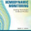 Hemodynamic Monitoring: Evolving Technologies and Clinical Practice, 1e 1st Edition