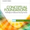 Conceptual Foundations: The Bridge to Professional Nursing Practice, 5e 5th Edition