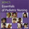 Wong's Essentials of Pediatric Nursing, 9e 9th Edition