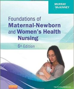 Foundations of Maternal-Newborn and Women's Health Nursing, 6e 6th Edition