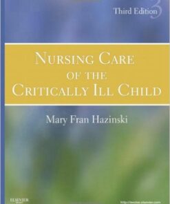 Nursing Care of the Critically Ill Child, 3e