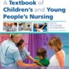 A Textbook of Children's and Young People's Nursing, 2e 2nd Edition