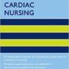 Oxford Handbook of Cardiac Nursing (Oxford Handbooks in Nursing) 2nd Edition