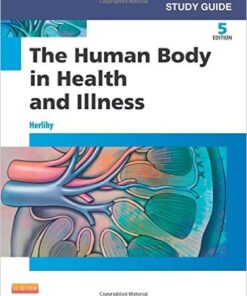 Study Guide for The Human Body in Health and Illness, 5e 5th Edition
