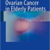 Ovarian Cancer in Elderly Patients 1st ed. 2016 Edition