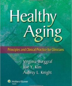 Healthy Aging: Principles and Clinical Practice for Clinicians 1  Edition