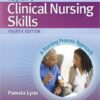Taylor's Clinical Nursing Skills: A Nursing Process Approach Fourth Edition