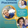 The Clinical Placement: An Essential Guide for Nursing Students