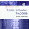Arthritis and Arthroplasty: The Spine: Expert Consult  1e