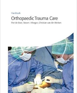 AO Handbook: Orthopedic Trauma Care  1st Edition