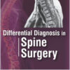 Differential Diagnosis in Spine Surgery 1st Edition