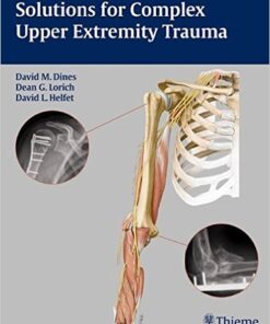 Solutions for Complex Upper Extremity Trauma 1st Edition