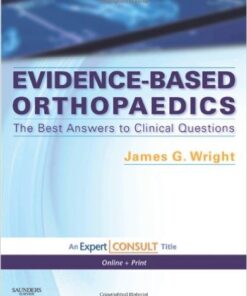 Evidence-Based Orthopaedics: The Best Answers to Clinical Questions: Expert Consult 1e