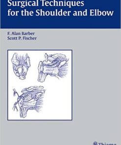 Surgical Techniques for the Shoulder and Elbow
