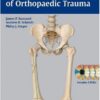 Surgical Treatment of Orthopaedic Trauma 1 Edition